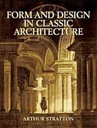 Form and Design in Classic Architecture (Paperback)