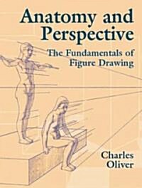 Anatomy and Perspective: The Fundamentals of Figure Drawing (Paperback)