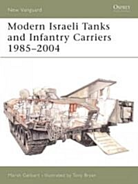 Modern Israeli Tanks and Infantry Carriers 1985 - 2004 (Paperback)