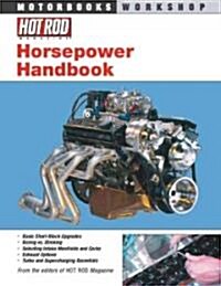 Hot Rods Horsepower Handbook (Paperback)