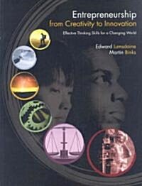Entrepreneurship from Creativity to Innovation: Effective Thinking Skills for a Changing World (Paperback)