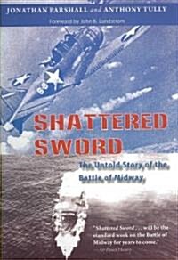 Shattered Sword: The Untold Story of the Battle of Midway (Paperback)