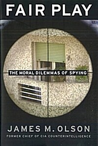 Fair Play: The Moral Dilemmas of Spying (Paperback)