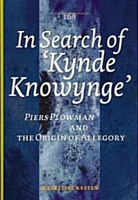 In Search of Kynde Knowynge: Piers Plowman and the Origin of Allegory (Paperback)