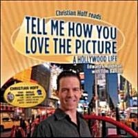 Tell Me How You Love the Picture (Audio CD, Abridged)