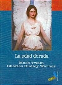 La edad dorada / The Gilded Age, A Tale of Today (Paperback, Translation)