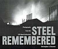 Steel Remembered: Photos from the LTV Steel Collection (Hardcover)