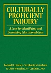 Culturally Proficient Inquiry: A Lens for Identifying and Examining Educational Gaps [With CDROM] (Hardcover)