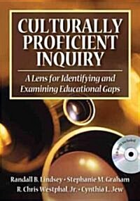 Culturally Proficient Inquiry: A Lens for Identifying and Examining Educational Gaps [With CDROM] (Paperback)