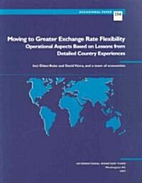 Moving to Greater Exchange Rate Flexibility (Paperback)
