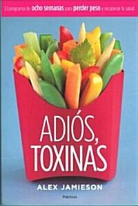 Adios, Toxinas/The Great American Detox Diet (Paperback)