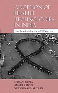 Adoption of Health Technologies in India: Implications for the AIDS Vaccine (Paperback)