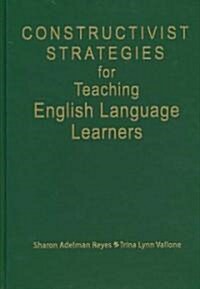Constructivist Strategies for Teaching English Language Learners (Hardcover)