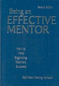 Being an Effective Mentor: How to Help Beginning Teachers Succeed (Hardcover, 2)