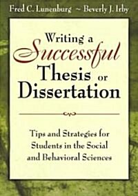 Writing a Successful Thesis or Dissertation: Tips and Strategies for Students in the Social and Behavioral Sciences (Paperback)
