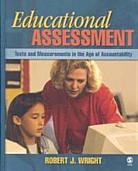 Educational Assessment: Tests and Measurements in the Age of Accountability (Hardcover)