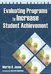 Evaluating Programs to Increase Student Achievement (Paperback, 2)