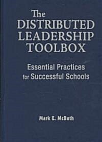 The Distributed Leadership Toolbox: Essential Practices for Successful Schools (Hardcover)