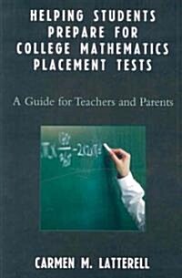 Helping Students Prepare for College Mathematics Placement Tests: A Guide for Teachers and Parents (Paperback)