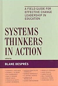 Systems Thinkers in Action: A Field Guide for Effective Change Leadership in Education (Hardcover)