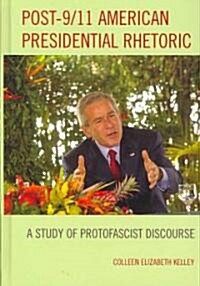 Post-9/11 American Presidential Rhetoric: A Study of Protofascist Discourse (Hardcover)