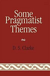 Some Pragmatist Themes (Hardcover)