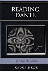Reading Dante: The Pursuit of Meaning (Hardcover)