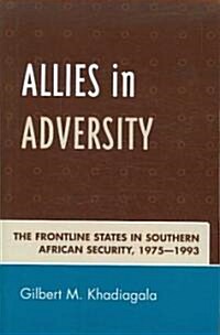 Allies in Adversity: The Frontline States in Southern African Security 1975d1993 (Paperback)