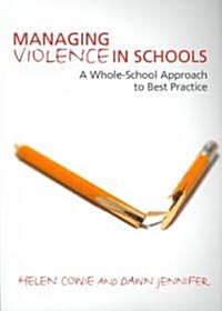 Managing Violence in Schools: A Whole-School Approach to Best Practice (Paperback)