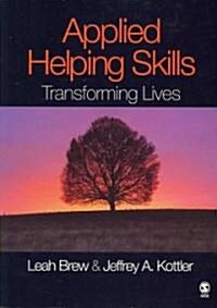 Applied Helping Skills: Transforming Lives (Paperback)