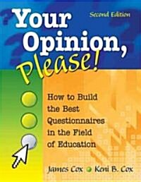 Your Opinion, Please!: How to Build the Best Questionnaires in the Field of Education (Paperback, 2)