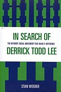 In Search of Derrick Todd Lee: The Internet Social Movement That Made a Difference (Paperback)