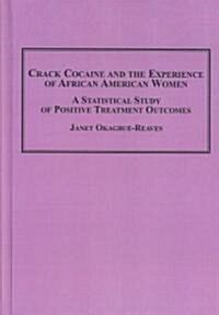 Crack Cocaine and the Experience of African American Women (Hardcover, 1st)