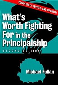 Whats Worth Fighting for in the Principalship? (Paperback, 2, Revised)