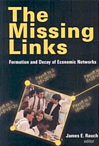 The Missing Links: Formation and Decay of Economic Networks (Hardcover)