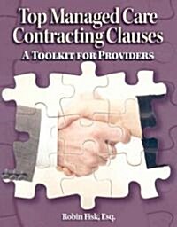 Top Managed Care Contracting Clauses: A Toolkit for Providers [With CDROM] (Paperback)