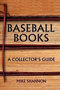 Baseball Books: A Collectors Guide (Paperback)