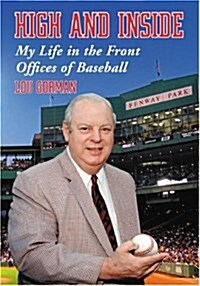 High and Inside: My Life in the Front Offices of Baseball (Paperback)