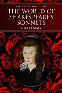The World of Shakespeares Sonnets: An Introduction (Paperback)