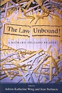 Law Unbound!: A Richard Delgado Reader (Paperback)