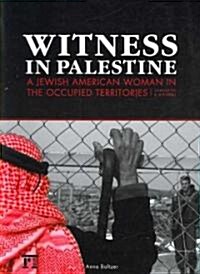 Witness in Palestine : A Jewish Woman in the Occupied Territories (Paperback)