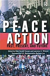 Peace Action: Past, Present, and Future (Paperback)