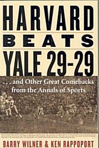 Harvard Beats Yale 29-29: ...and Other Great Comebacks from the Annals of Sports (Paperback)