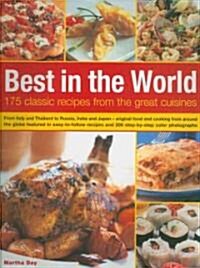 Best in the World : 175 Classic Recipes from the Great Cuisines (Paperback)