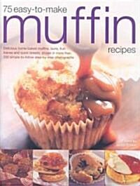 75 Easy-to-make Muffin Recipes (Paperback)