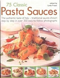 75 Classic Pasta Sauces (Paperback)