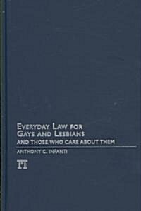 Everyday Law for Gays and Lesbians: And Those Who Care About Them (Hardcover)