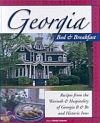 Georgia Bed & Breakfast Cookbook: Recipes from the Warmth & Hospitality of Georgia B & Bs and Historic Inns                                            (Spiral)