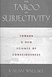 The Taboo of Subjectivity: Towards a New Science of Consciousness (Paperback)