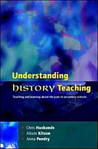 Understanding History Teaching (Paperback)